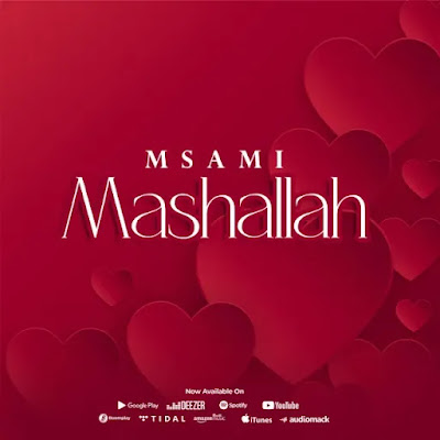 AUDIO | Msami - Mashallah | Mp3 DOWNLOAD