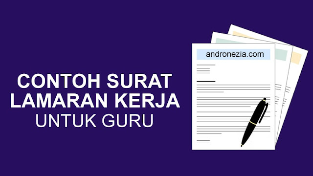 Contoh Surat Lamaran Kerja Untuk Guru yang Baik dan Benar