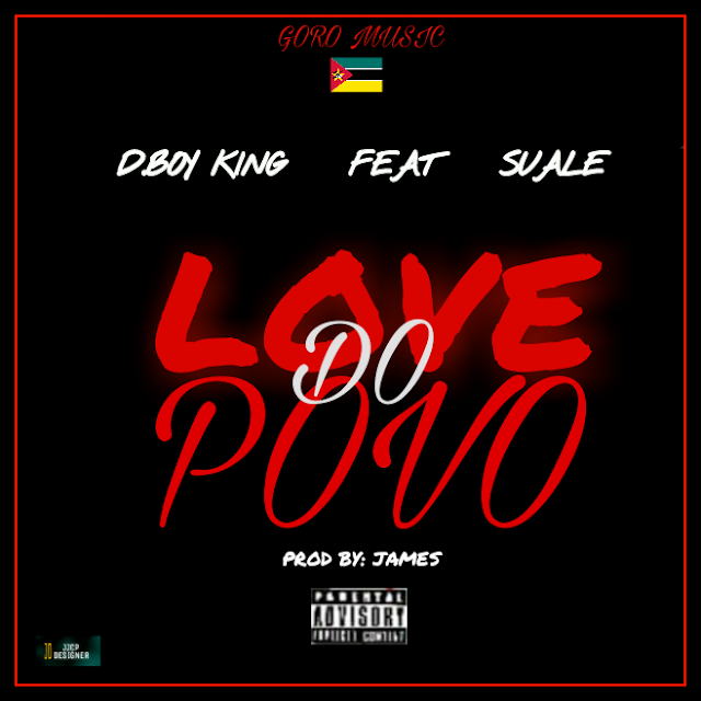 D.Boy King feat Suale_Love do Povo [♪Goro Music♪]