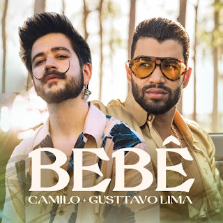 Camilo & Gusttavo Lima - BEBÊ (com Gusttavo Lima) - Single [iTunes Plus AAC M4A]