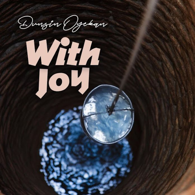 Video: Dunsin Oyekan – With Joy