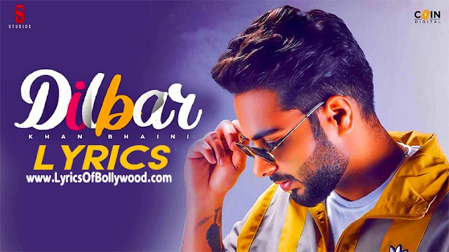 Dilbar Song Lyrics | Khan Bhaini | Gur Sidhu | Sukh Sanghera