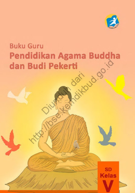 Download Buku Guru Kurikulum 2013 SD Kelas 5 Mata Pelajaran Pendidikan Agama Buddha dan Budi Pekerti