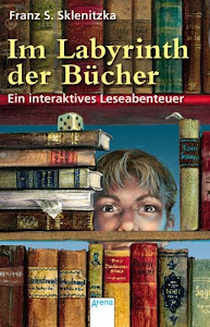 Im Labyrinth der Bücher: Ein interaktives Leseabenteuer