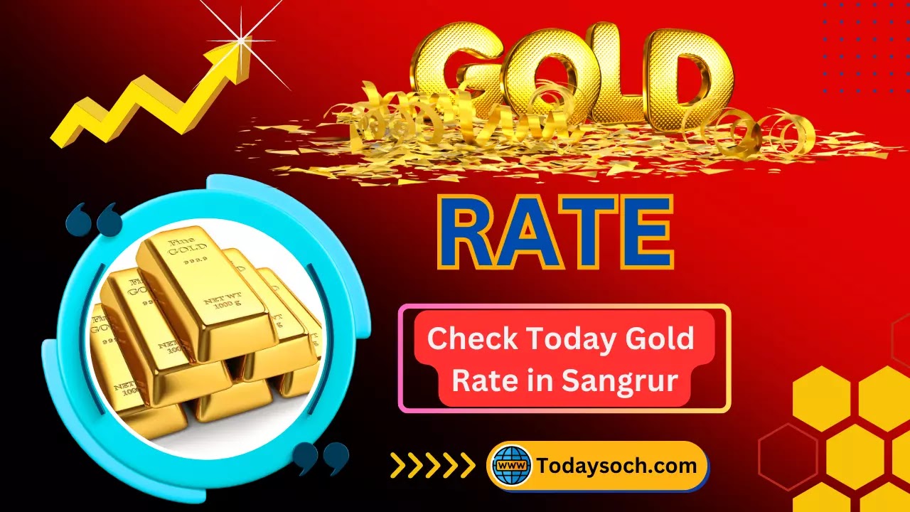Today Gold Rate In Sangrur