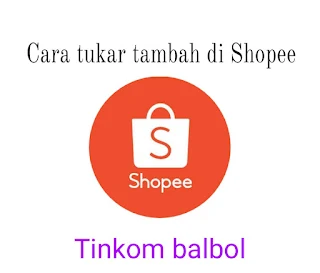 Cara tukar tambah di Shopee