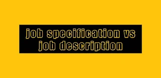 Job specification vs job description - HRM