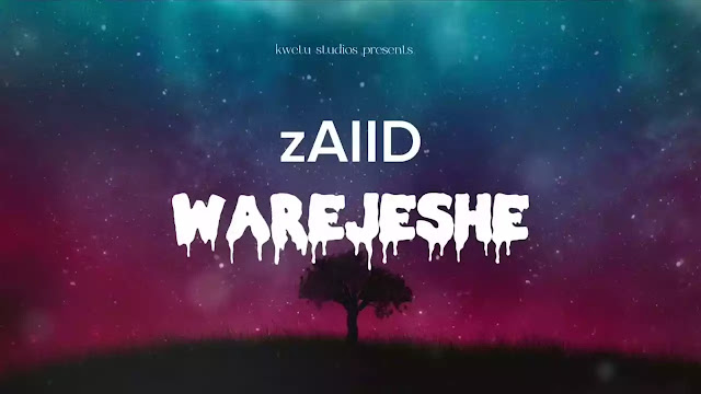 Download Audio Mp3 | Zaiid - Warejeshe