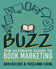Buzz: The Ultimate Guide to Book Marketing by Dara Beevas and Roseanne Cheng