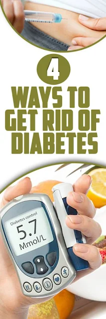 4 Ways to Get Rid of Diabetes