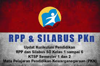 Updat  RPP dan Silabus SD Kelas  Updat  RPP dan Silabus SD Kelas 1 hingga 6 KTSP Semester 1 dan 2 Mata Pelajaran Pendidikan Kewarganegaraan (PKN)