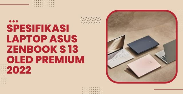 Spesifikasi Laptop ASUS Zenbook S 13 OLED Premium 2022