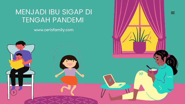 Menjadi Ibu Sigap di Masa Pandemi untuk keluarga