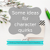 Writing Wednesdays: Some ideas for character quirks