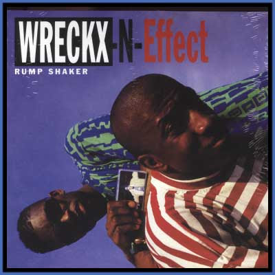 Wreckx N Effect. Wreckx In Effect "Rump Shaker"