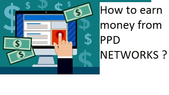 How to earn money from PPD Networks ?