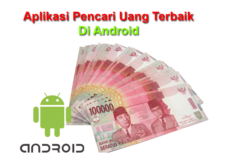 Artikel terkait : Aplikasi Pencari Uang Di Android Terbaik Dan 