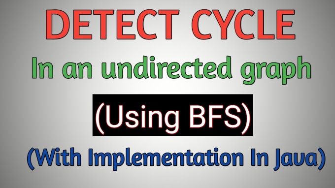Detect Cycle In An Undirected Graph | Using BFS | Data Structure And Algorithms