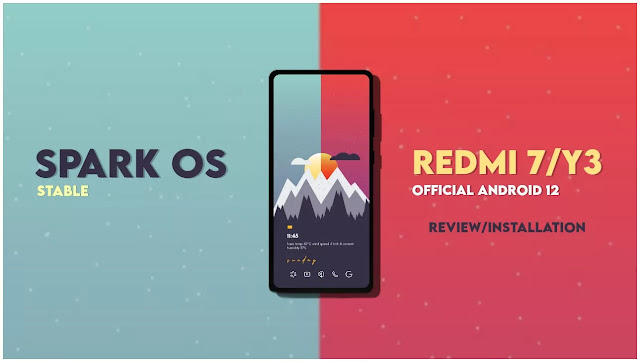 Spark OS V12.1 Official Android 12 For Redmi 7/Y3