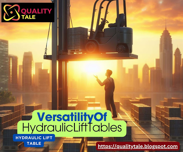 Hydraulic Lift Tables: A Comprehensive Guide to Elevating Efficiency | Know the Hydraulic Lift Table Applications | Best Material Handling Technology