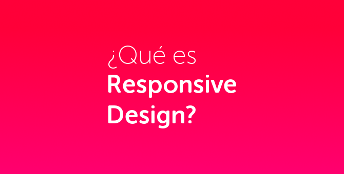 ¿Qué es el Responsive Design?