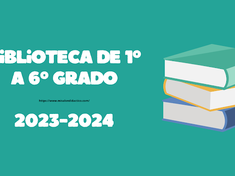 Biblioteca de 1° a 6° grado para el ciclo escolar 2023-2024