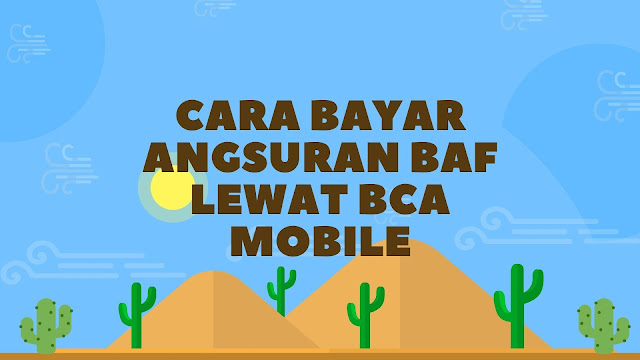 Cara Bayar Angsuran BAF Lewat BCA Mobile