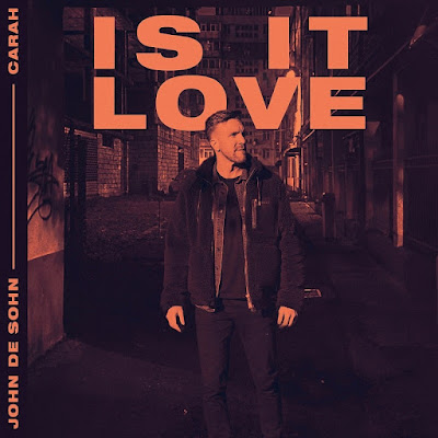 John De Sohn Shares New Single ‘Is It Love’ ft. CARAH