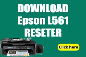 How to Reset Epson L561 Reset Program D0WNLOAD
