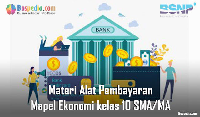 Materi Alat Pembayaran Mapel Ekonomi kelas 10 SMA/MA