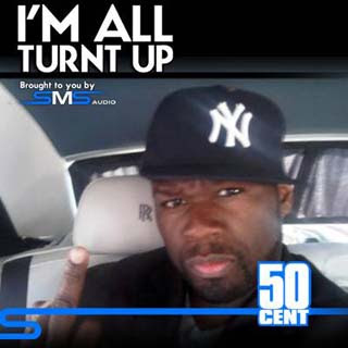 50 Cent - I'm All Turnt Up Lyrics | Letras | Lirik | Tekst | Text | Testo | Paroles - Source: emp3musicdownload.blogspot.com