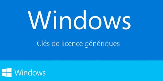 Clés de licence génériques pour l’installation de Windows