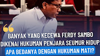 Banyak Yang Kecewa Ferdy Sambo Dikenai Hukuman Penjara Seumur Hidup, Apa Bedanya Dengan Hukuman Mati?