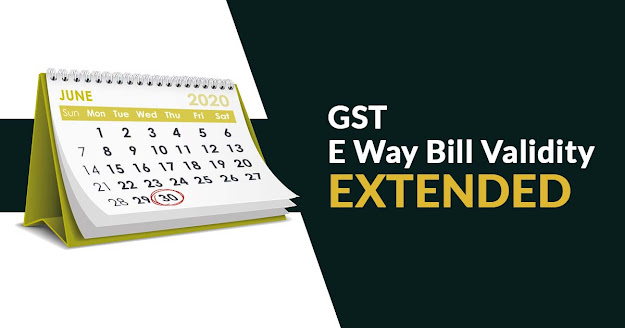 GST E Waybill Validity Extended