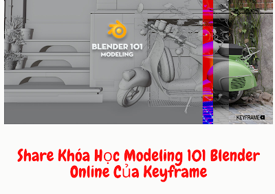 Share Khóa Học Modeling 101 Blender Online Của Keyframe