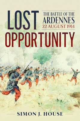 Lost Opportunity: The Battle of the Ardennes, 22 August, 1914