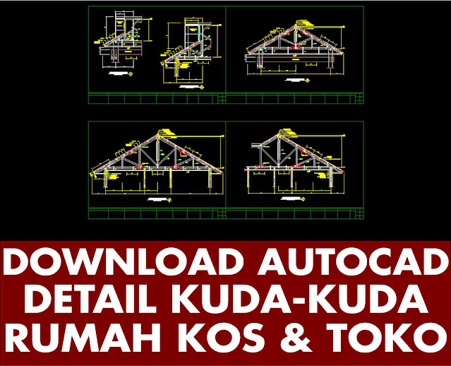 Download Detail Kuda-Kuda Rumah Kos dan Toko Autocad File