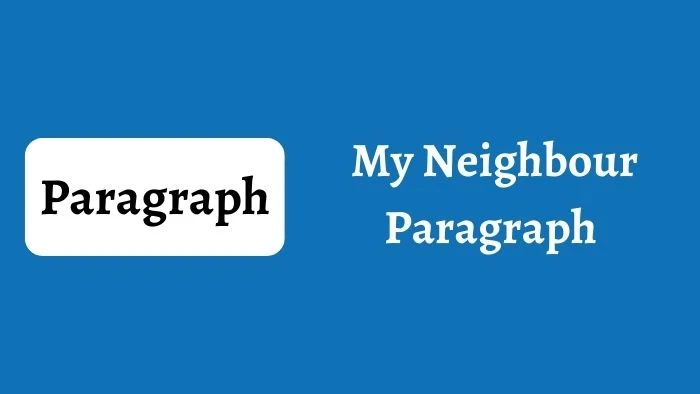 My Neighbour Paragraph