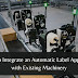 How to Integrate an Automatic Label Applicator with Existing Machinery