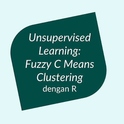 Unsupervised Learning: Fuzzy C Means Clustering dengan R