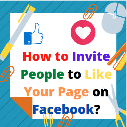 How to Invite People to Like Your Page on Facebook?