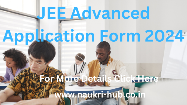 JEE Advance 2024 : Registration Started, Exam pattern