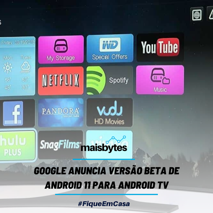 [GOOGLE ANUNCIA VERSÃO BETA DE ANDROID 11 PARA ANDROID TV]