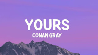 Yours Lyrics In English - Conan Gray