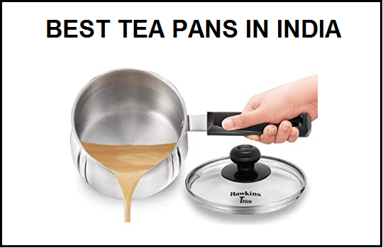 Best Tea Pans in India