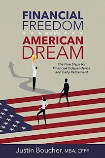 Financial Freedom and the American Dream: Five Steps for Financial Independence and Early Retirement - Advice / Financial book by Justin Boucher