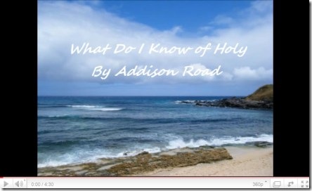 What Do I Know of Holy by Addison Road