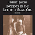 Incidents in the life of a Slave Girl