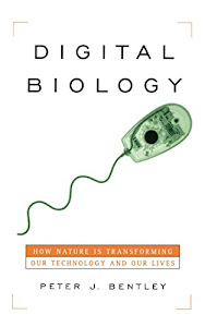 Digital Biology: How Nature Is Transforming Our Technology and Our Lives (English Edition)