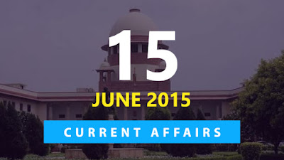 Current Affairs 15 June 2015